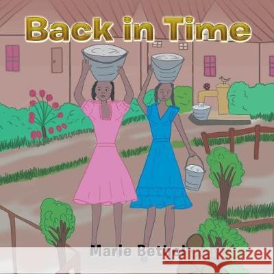 Back in Time Marie Bethel 9781543444445 Xlibris - książka