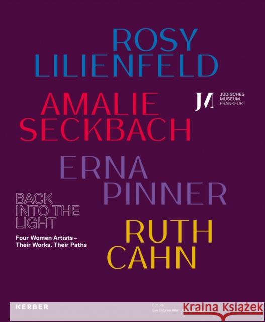 Back Into the Light: Four Artists: Their Works, Their Paths Atlan, Eva Sabrina 9783735608635 Kerber Verlag - książka