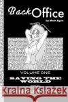Back Office: Vol.1: Saving the World for Minimum Wage Mark Egan 9781484977774 Createspace