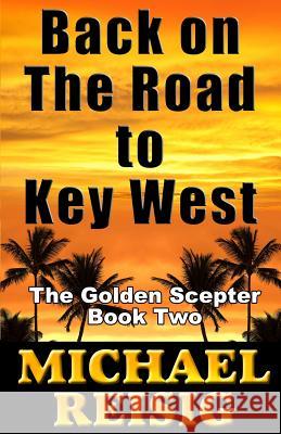 Back On The Road To Key West Reisig, Michael 9780971369450 Clear Creek Press - książka