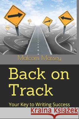 Back on Track: Your Key to Writing Success Malcom Massey 9781537625287 Createspace Independent Publishing Platform - książka