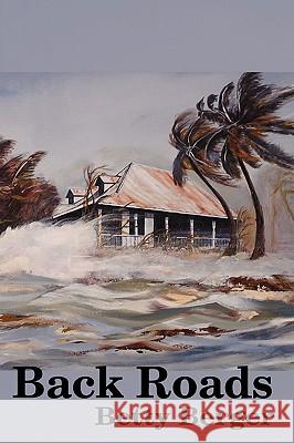 Back Roads Betty Berger 9781438903026 Authorhouse - książka