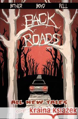 Back Roads William Bitner Daniel Boyd Jason Pell 9781544194806 Createspace Independent Publishing Platform - książka