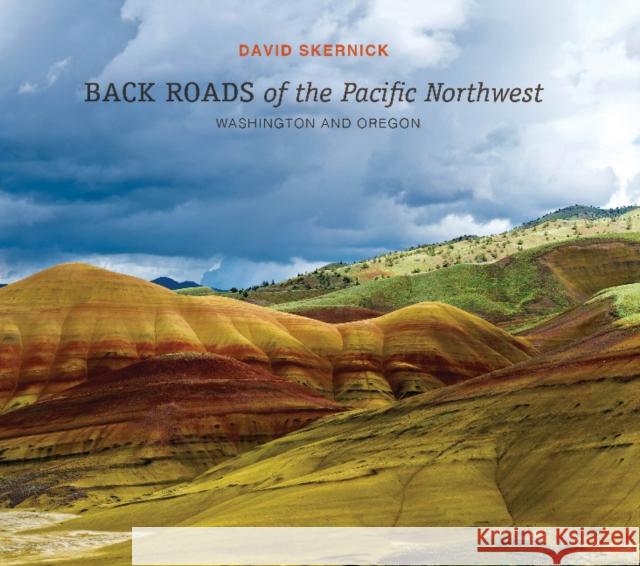 Back Roads of the Pacific Northwest: Washington and Oregon David Skernick 9780764362903 Schiffer Publishing - książka