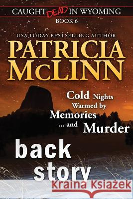 Back Story (Caught Dead in Wyoming, Book 6) Patricia McLinn 9781944126278 Craig Place Books - książka