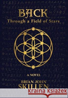 Back: Through a Field of Stars Brian John Skillen 9781735303659 1881 Productions - książka