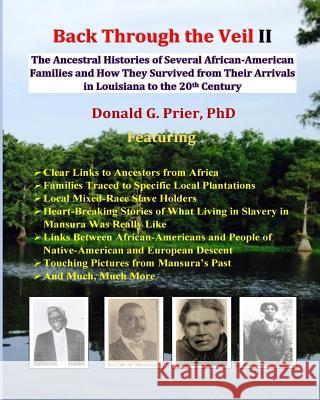 Back Through the Veil II: The Ancestral Histories of Several African-American Families and How They Survived from Their Arrivals in Central Loui Donald G. Prie 9781977567482 Createspace Independent Publishing Platform - książka