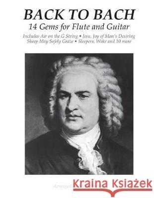 Back to Bach: 14 Gems for Flute and Guitar Johann Sebastian Bach Mark Phillips 9781723535130 Createspace Independent Publishing Platform - książka