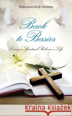 Back to Basics Pastor Lawrence J Beharry, Sr 9781498448413 Xulon Press - książka