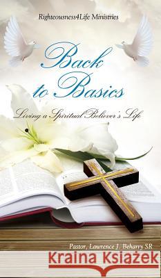 Back to Basics Pastor Lawrence J Beharry, Sr 9781498448420 Xulon Press - książka