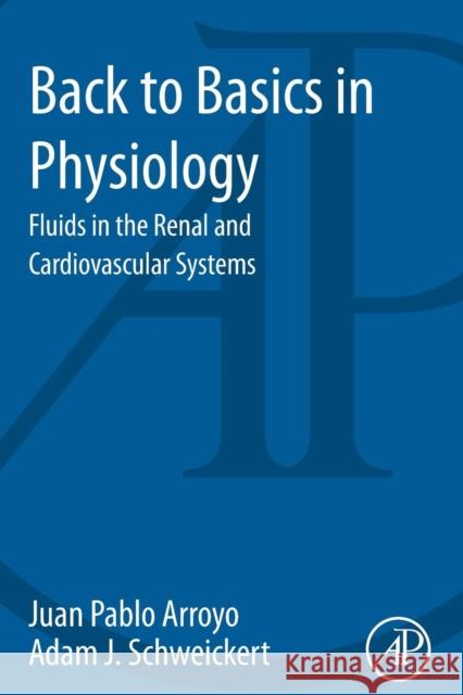 Back to Basics in Physiology: Fluids in the Renal and Cardiovascular Systems Juan Arroyo 9780124071681  - książka