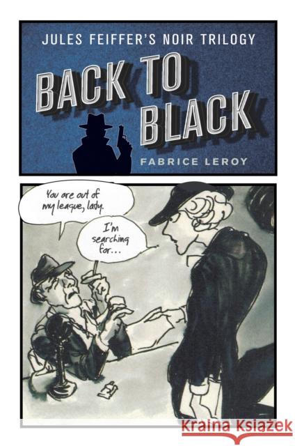 Back to Black: Jules Feiffer's Noir Trilogy Fabrice Leroy 9781978842915 Rutgers University Press - książka