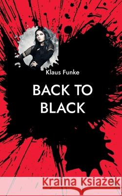 Back to Black: Kriminalroman Funke, Klaus 9783755725817 Books on Demand - książka