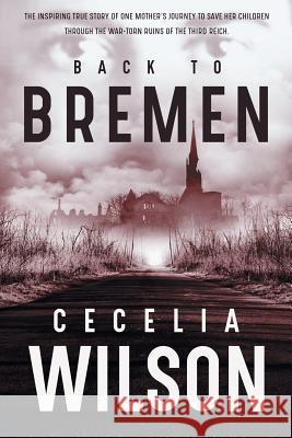 Back to Bremen Cecelia Wilson 9781633732537 Meath Press - książka
