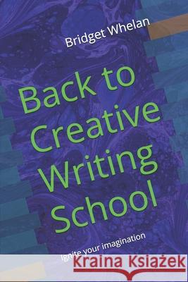 Back to Creative Writing School Bridget Whelan 9781499646559 Createspace - książka