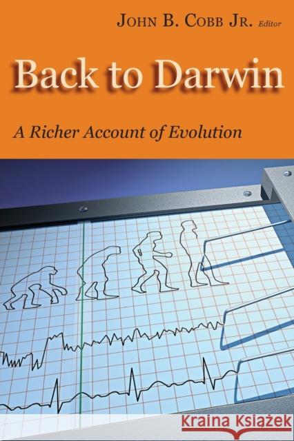 Back to Darwin: A Richer Account of Evolution John B., Jr. Cobb 9780802848376 Wm. B. Eerdmans Publishing Company - książka