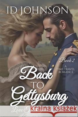 Back to Gettysburg: Love Throughout Time Book 2 Id Johnson 9781964125992 Rogue Wolf Publishing - książka