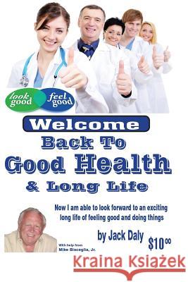 Back to Good Health Mike Bisceglia Jack Daly 9781515370703 Createspace Independent Publishing Platform - książka