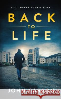 Back to Life: A Scottish Crime Thriller John Carson 9781703171112 Independently Published - książka