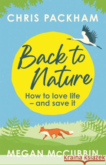 Back to Nature: How to Love Life – and Save It Megan McCubbin 9781529350432 John Murray Press - książka