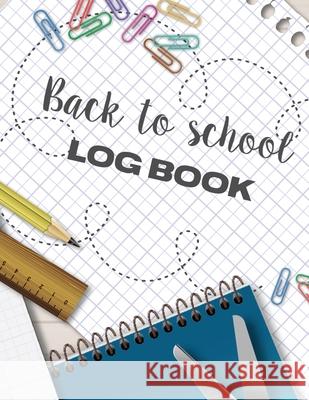 Back To School Log Book: Weekly Planning Term Overview Distant Learning Larson, Patricia 9781649304797 Patricia Larson - książka