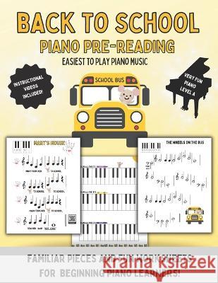 Back To School: Piano Pre Reading: Easiest to learn songs for young musicians! Judy Violinjudy Naillon   9781960674135 Violinjudy - książka