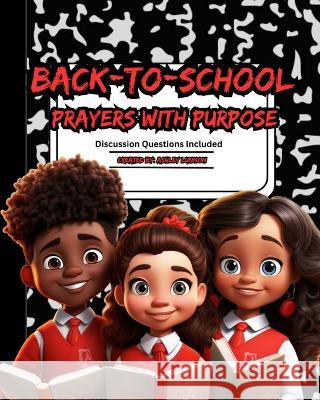 Back-to-School Prayers with Purpose Ashley Lunnon   9798851177705 Independently Published - książka