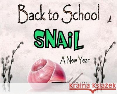 Back to School Snail - A New Year M A Morse   9781088050354 Ashby Navis & Tennyson Media Publisher - książka