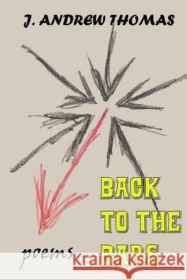 Back to the Bars J. Andrew Thomas 9781986311502 Createspace Independent Publishing Platform - książka