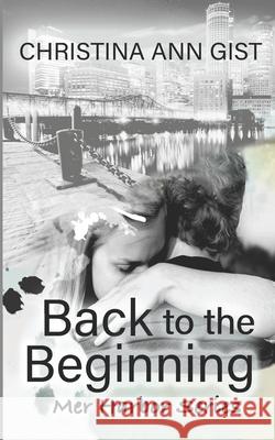 Back to the Beginning Gist Christina Ann Gist 9798643401100 Independently published - książka