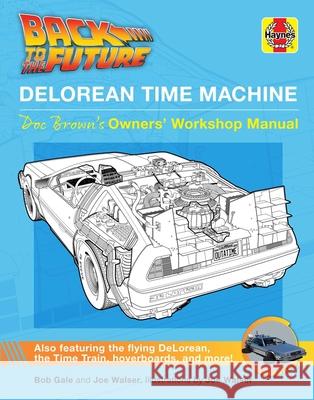 Back to the Future: Delorean Time Machine: Doc Brown's Owner's Workshop Manual Gale, Bob 9781683836216 Insight Editions - książka