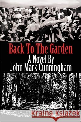 Back To The Garden John Mark Cunningham 9780595247110 Writer's Showcase Press - książka