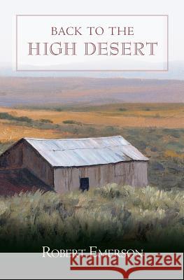 Back To The High Desert Emerson, Robert 9781481011914 Createspace - książka