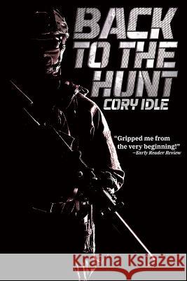 Back to the Hunt: A Military Sci-fi Thriller Novel Cory Idle Eric Williams Alex Williams 9781990158926 531 Publishing - książka