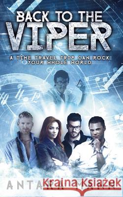 Back To The Viper: A Time Travel Experiment Man, Antara 9781508983330 Createspace - książka