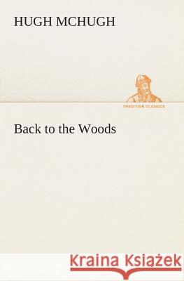 Back to the Woods Hugh McHugh 9783849504687 Tredition Classics - książka