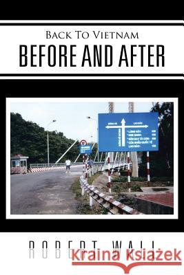 Back To Vietnam Before and After Wall, Robert 9781514477212 Xlibris - książka