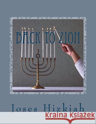 Back to Zion Joses Hizkiah 9781515047803 Createspace - książka