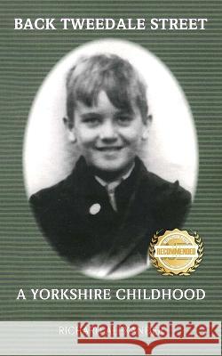 Back Tweedale Street: A Yorkshire Childhood Richard Alexander   9781958176603 Workbook Press - książka