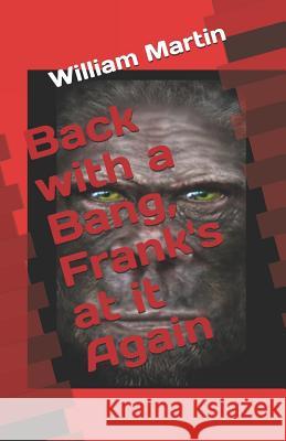Back with a Bang, Frank's at It Again William Martin 9781724059963 Independently Published - książka