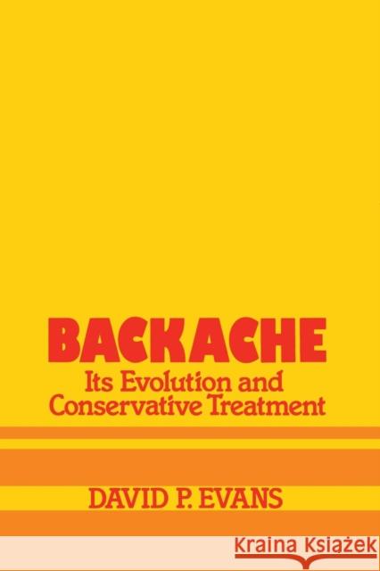 Backache: Its Evolution and Conservative Treatment: Its Evolution and Conservative Treatment Evans, D. P. 9789401166744 Springer - książka