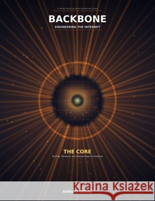 Backbone - Engineering the Internet: BOOK One: THE CORE Dioval, Aurelio 9798258786753 Independently Published - książka