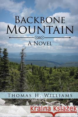 Backbone Mountain Thomas H. Williams 9781524586652 Xlibris - książka