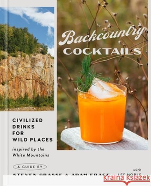 Backcountry Cocktails: Civilized Drinks for Wild Places Grasse, Steven 9780762480548 Running Press,U.S. - książka