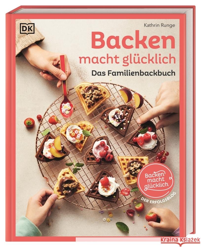 Backen macht glücklich Runge, Kathrin 9783831046270 Dorling Kindersley Verlag - książka