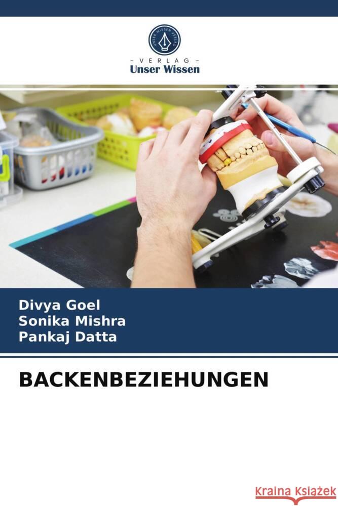 BACKENBEZIEHUNGEN Goel, Divya, Mishra, Sonika, Datta, Pankaj 9786204017969 Verlag Unser Wissen - książka