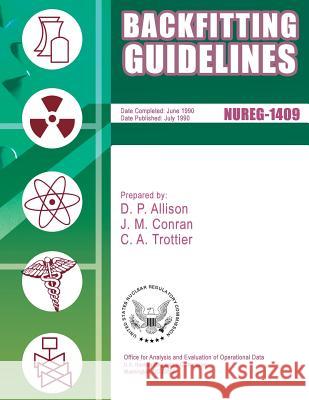 Backfitting Guidelines U. S. Nuclear Regulatory Commission 9781500113292 Createspace - książka