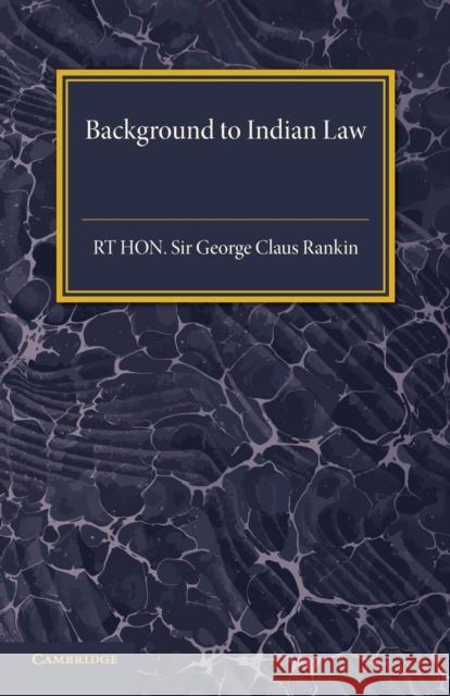 Background to Indian Law Sir George Claus Rankin 9781316603710 Cambridge University Press - książka
