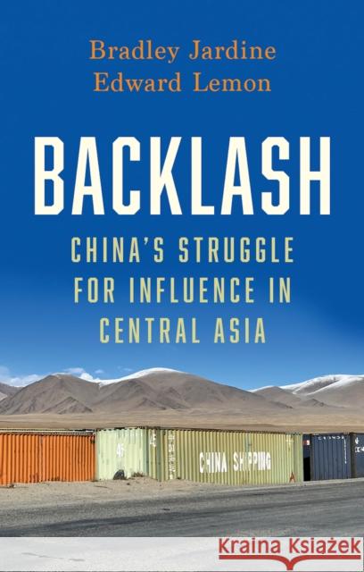 Backlash: China’s Struggle for Influence in Central Asia Edward Lemon 9781805263043 C Hurst & Co Publishers Ltd - książka