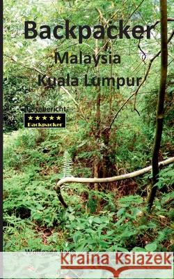 Backpacker Malaysia Kuala Lumpur Wolfgang Pade 9783752608502 Books on Demand - książka